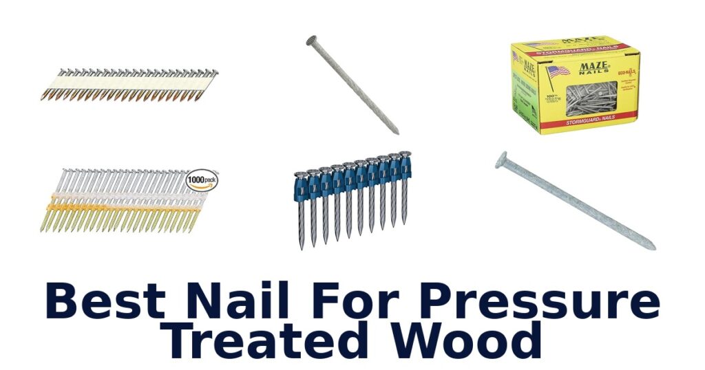 best nail for pressure treated wood