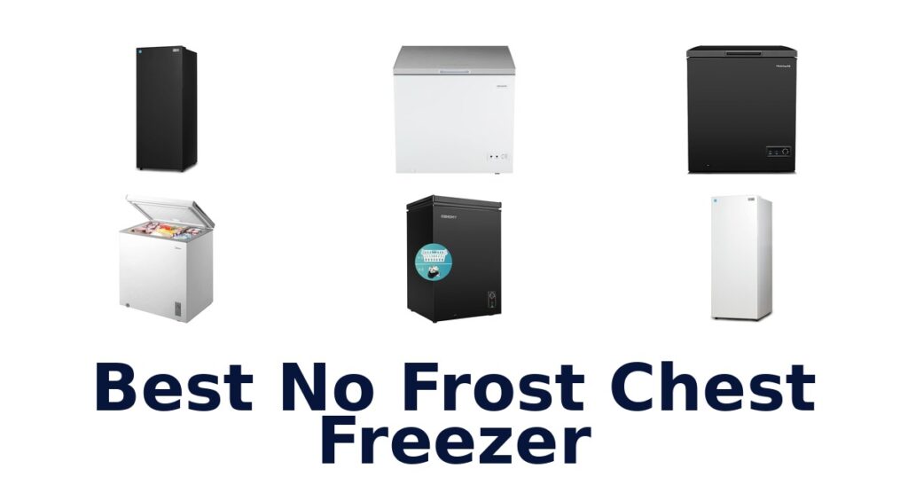 BEST No Frost Chest Freezers: Top 10 Picks best no frost chest freezer