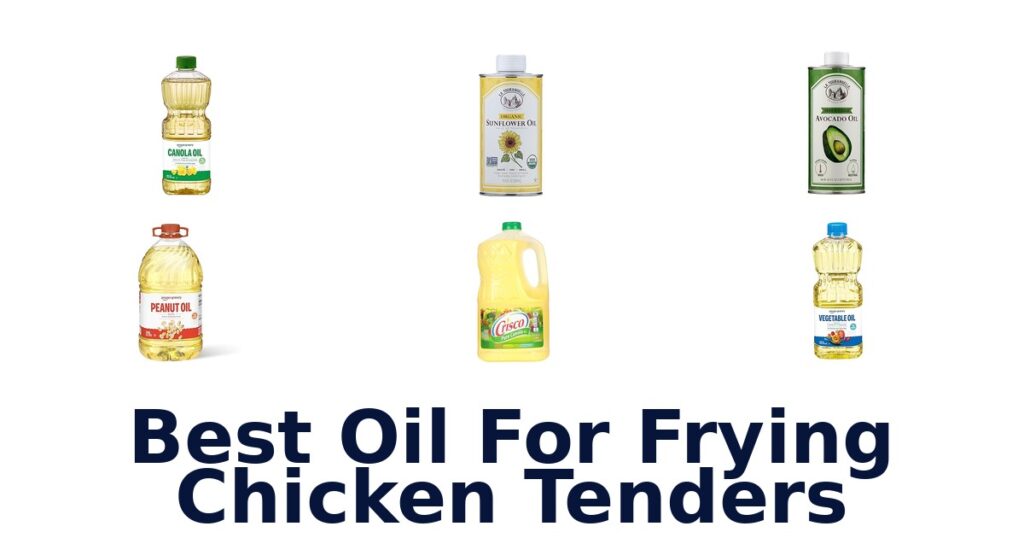 BEST Oil for Frying Chicken Tenders: Top 10 Picks! best oil for frying chicken tenders