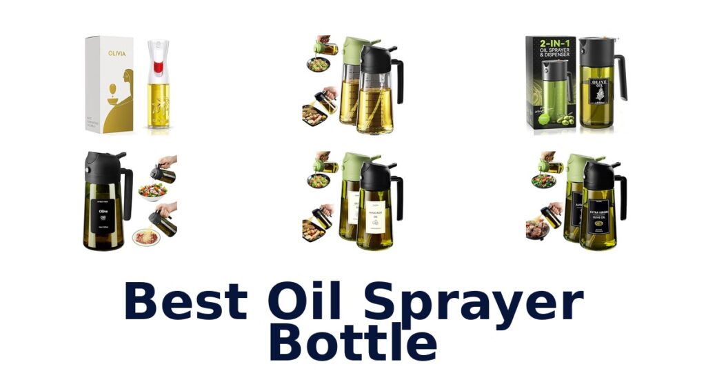 Best Oil Sprayer Bottles: Top 10 Picks for Your Kitchen best oil sprayer bottle