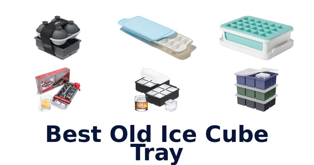BEST Old Ice Cube Trays: Top 10 Picks best old ice cube tray