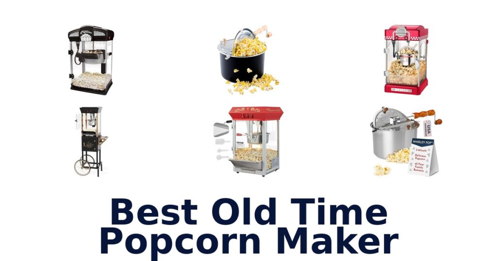 Top 10 Best Old Time Popcorn Makers for Nostalgia best old time popcorn maker