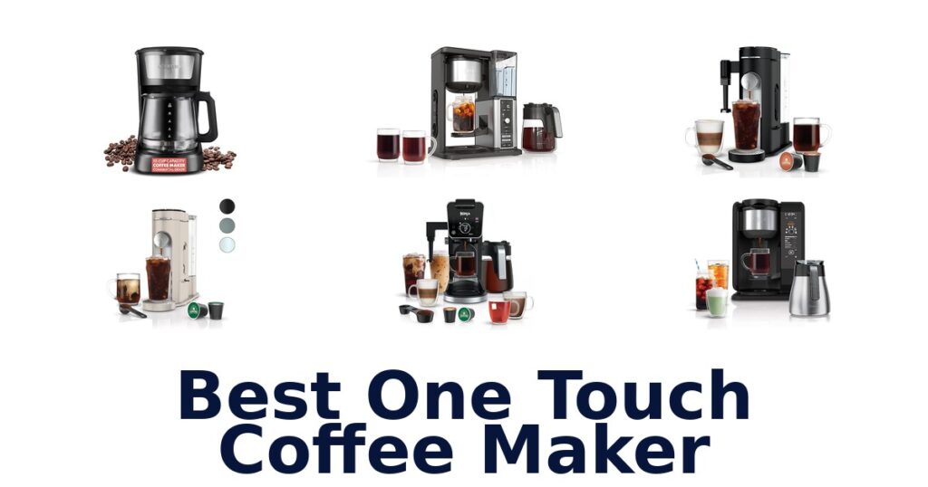 BEST One Touch Coffee Makers: Top 10 Picks! best one touch coffee maker