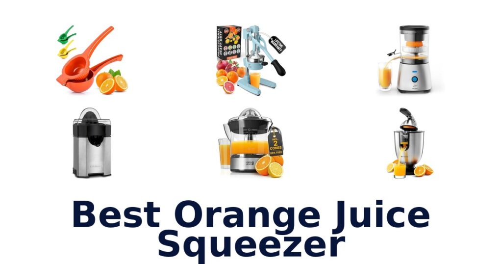 Best Orange Juice Squeezers: Top 10 Picks Revealed best orange juice squeezer
