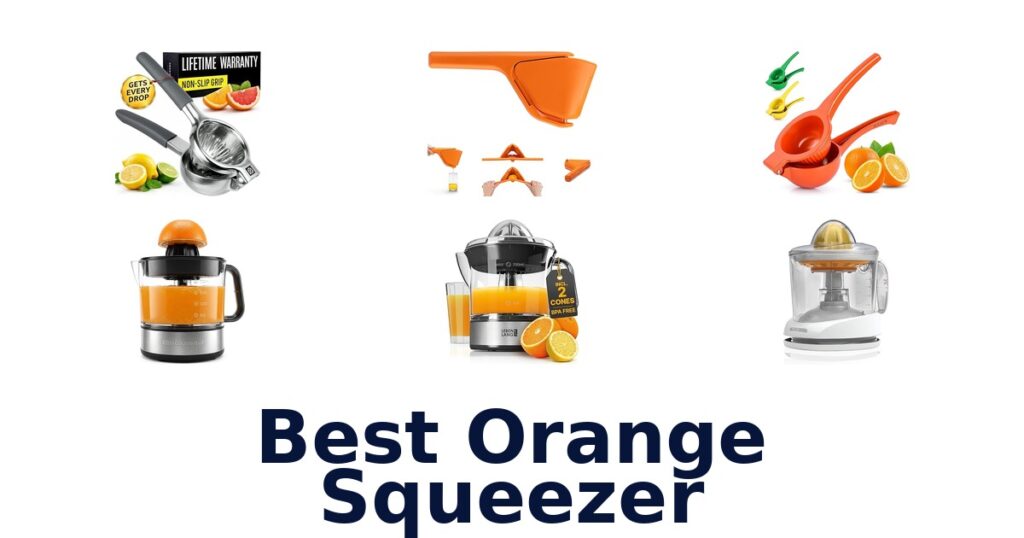 BEST Orange Squeezers: Top 10 Picks best orange squeezer