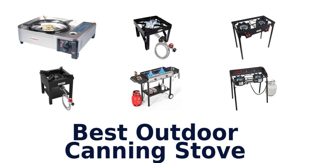Best Outdoor Canning Stoves: Top 10 Picks! best outdoor canning stove