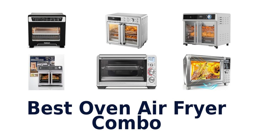 best oven air fryer combo