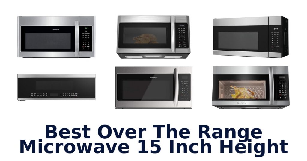 best over the range microwave 15 inch height