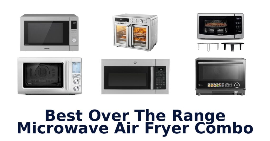 best over the range microwave air fryer combo