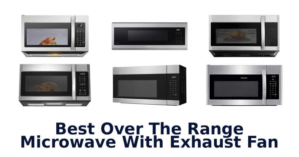 BEST Over Range Microwave Exhaust Fan Options best over the range microwave with exhaust fan