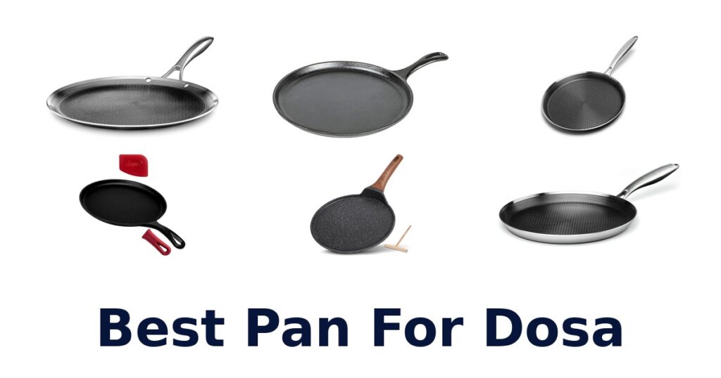 Best Pan for Dosa: Top 10 Non-Stick & Cast Iron Picks best pan for dosa