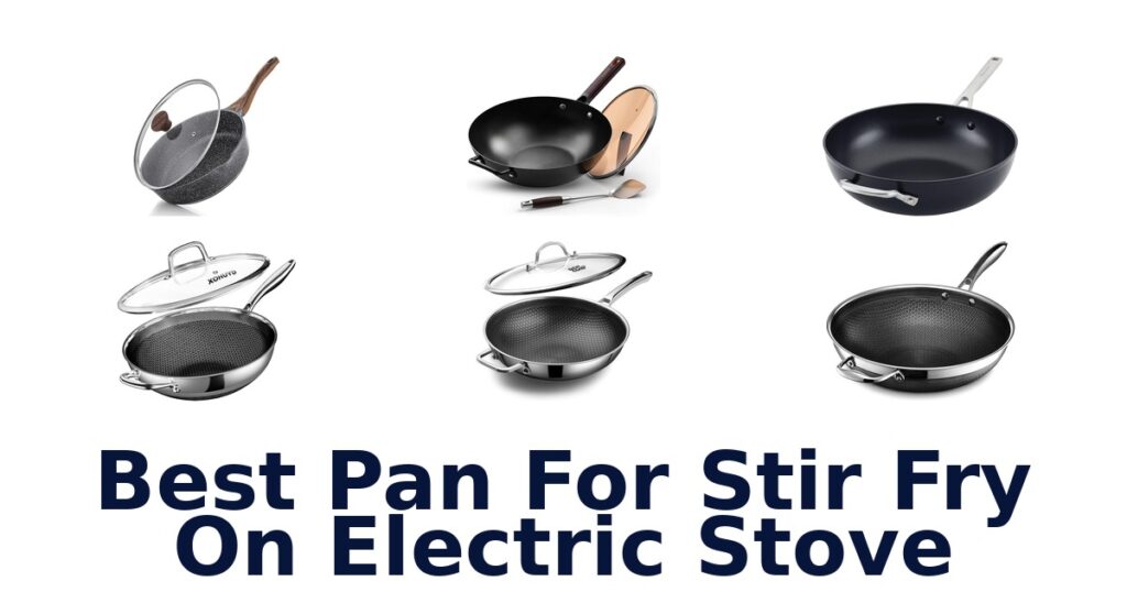 Best Pans for Stir Fry on Electric Stove best pan for stir fry on electric stove