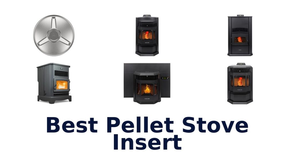 Best Pellet Stove Inserts: Top 10 Picks best pellet stove insert