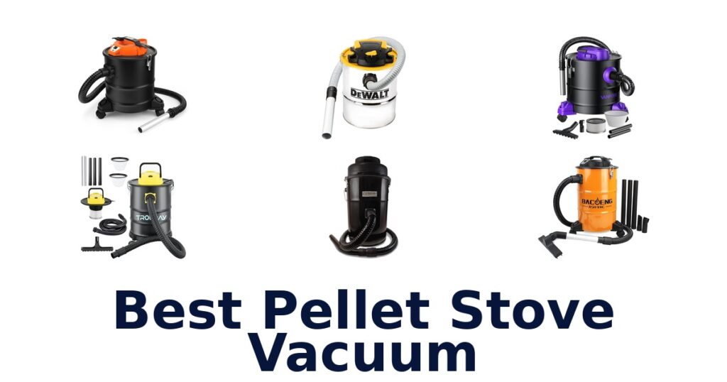 Best Pellet Stove Vacuums: Top 10 Picks best pellet stove vacuum