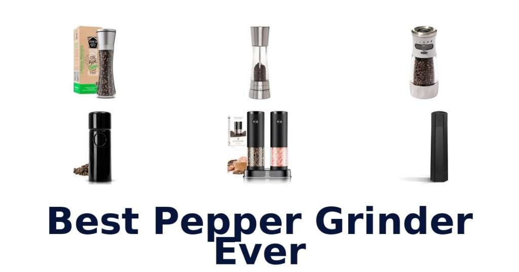 best pepper grinder ever