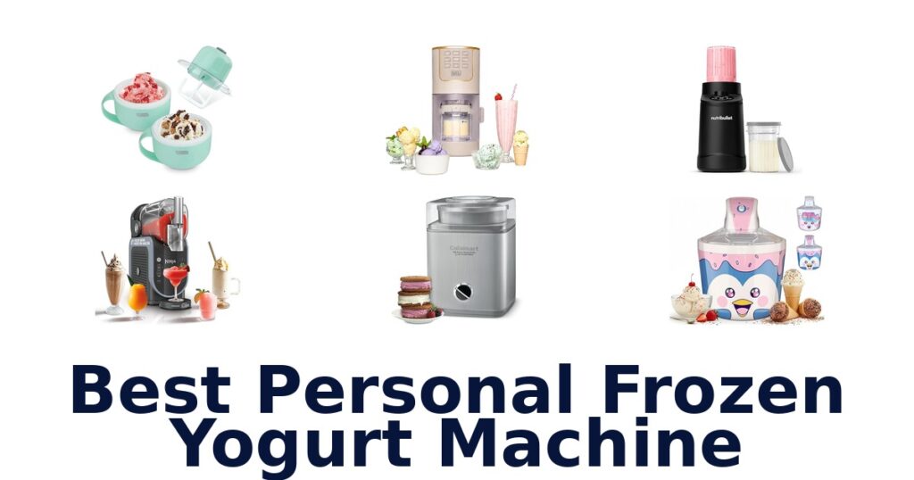 Best Personal Frozen Yogurt Machines: Top 10 Picks! best personal frozen yogurt machine