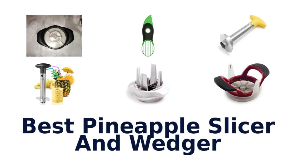best pineapple slicer and wedger
