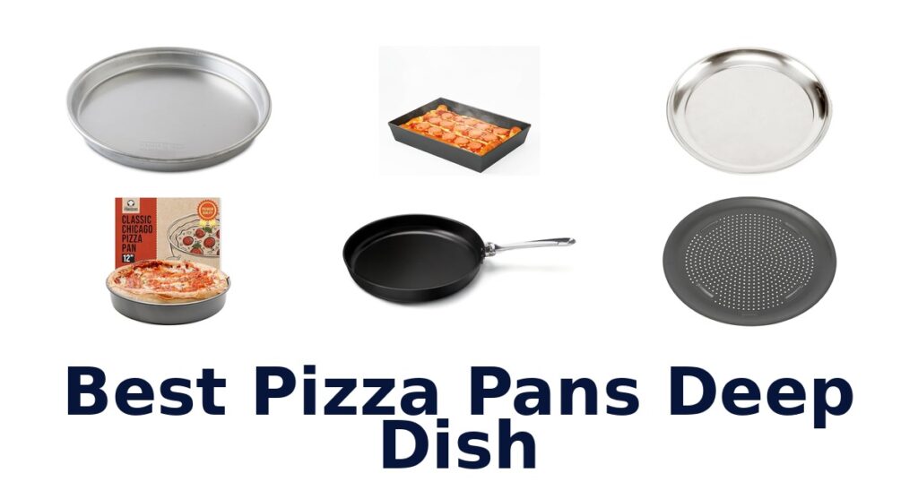 Best Deep Dish Pizza Pans: Top 10 Picks best pizza pans deep dish