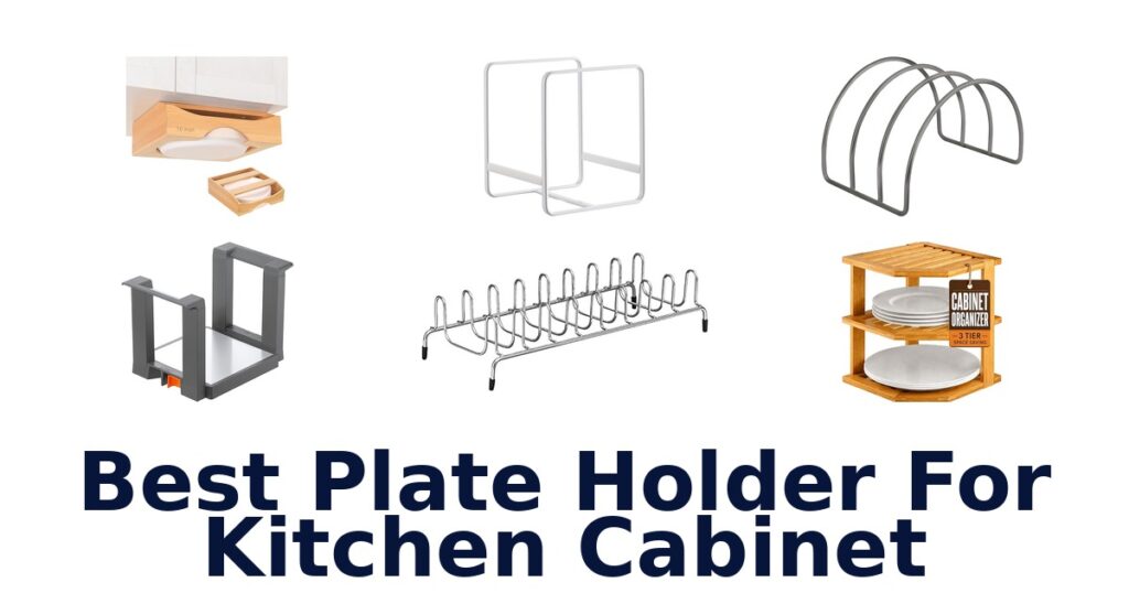 Best Plate Holders for Kitchen Cabinets: Top 10 Picks best plate holder for kitchen cabinet