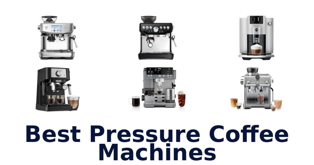 Best Pressure Coffee Machines: Top 10 Picks best pressure coffee machines