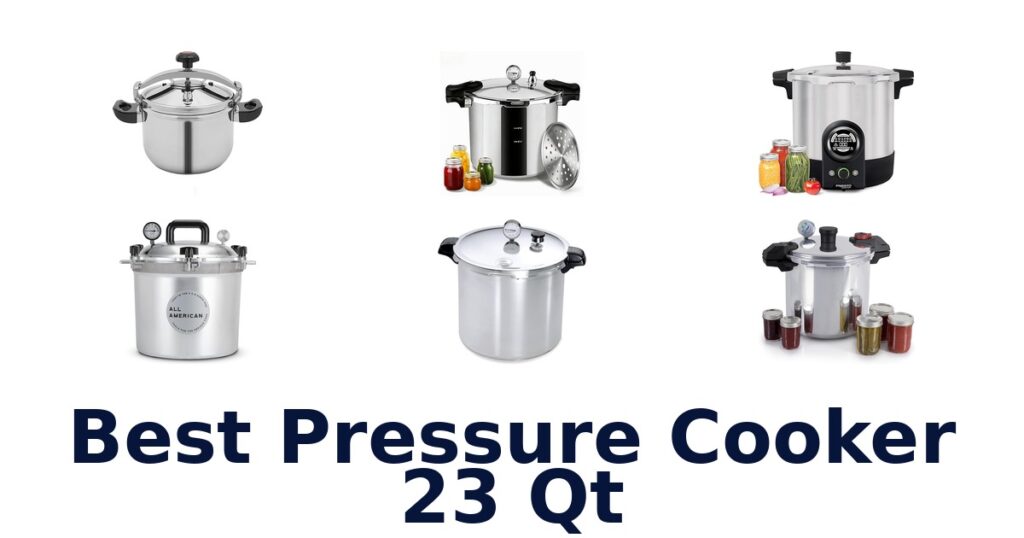 best pressure cooker 23 qt