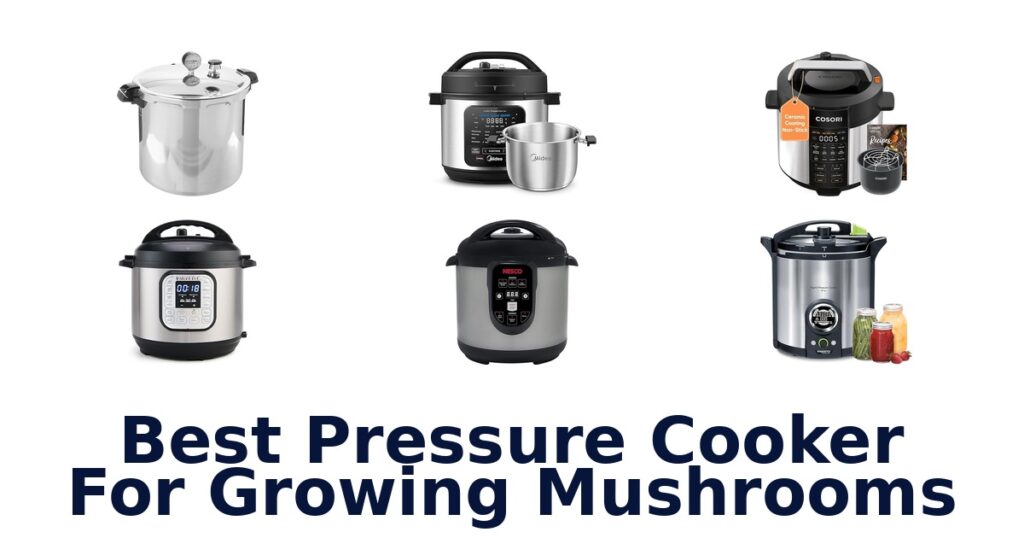 best pressure cooker for growing mushrooms