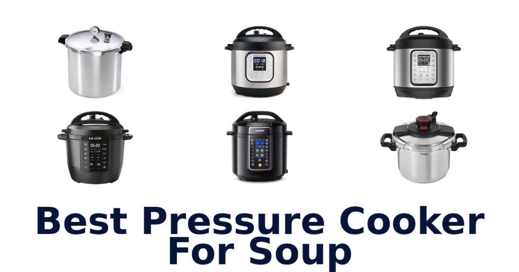 Best Pressure Cookers for Soup: Top 10 Picks best pressure cooker for soup