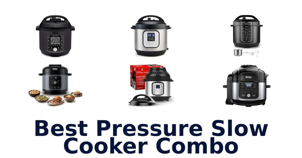 Best Pressure Slow Cooker Combos: Top 10 Picks! best pressure slow cooker combo