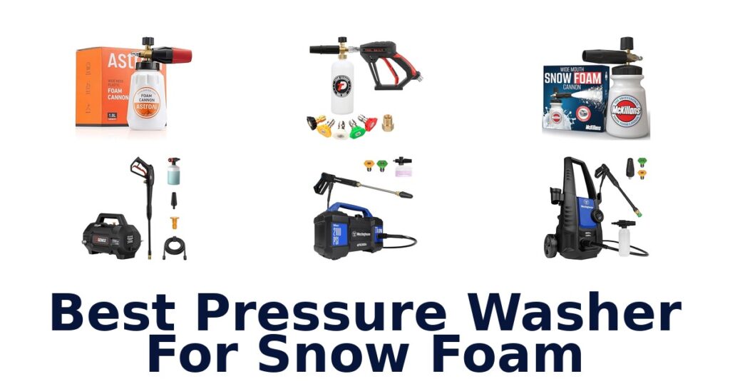 Best Pressure Washers for Snow Foam: Top 10 Picks best pressure washer for snow foam