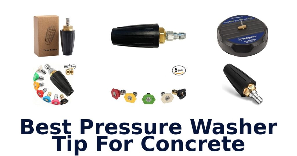 Best Pressure Washer Tips for Concrete: Top 10 Picks best pressure washer tip for concrete