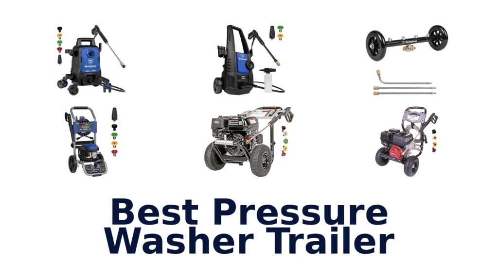 Best Pressure Washer Trailers: Top 10 Picks best pressure washer trailer