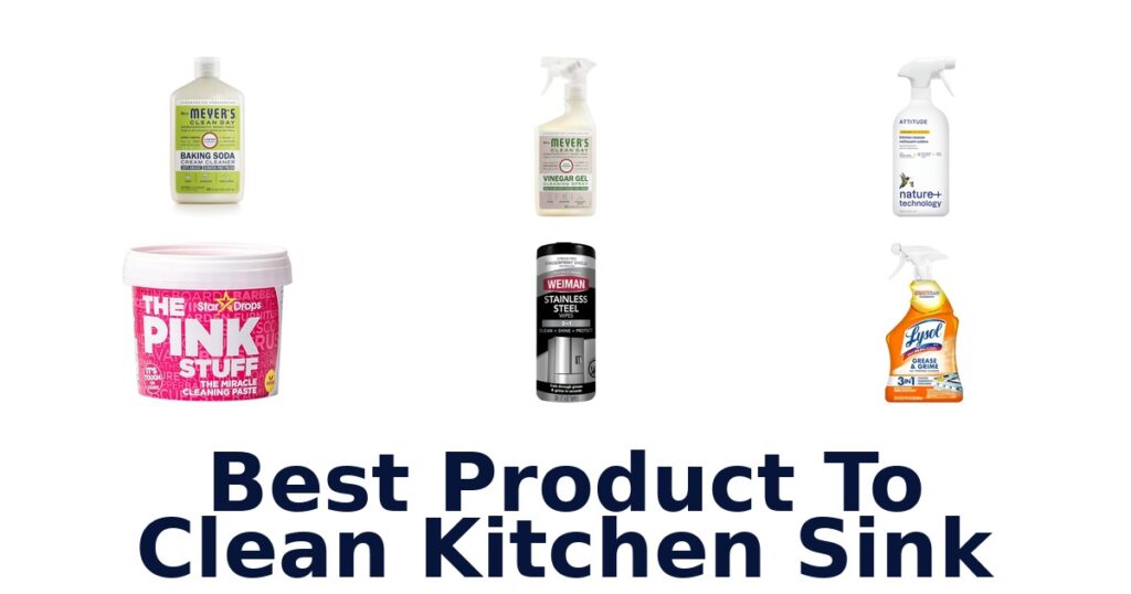 Best 10 Products to Clean Kitchen Sink 2026 best product to clean kitchen sink