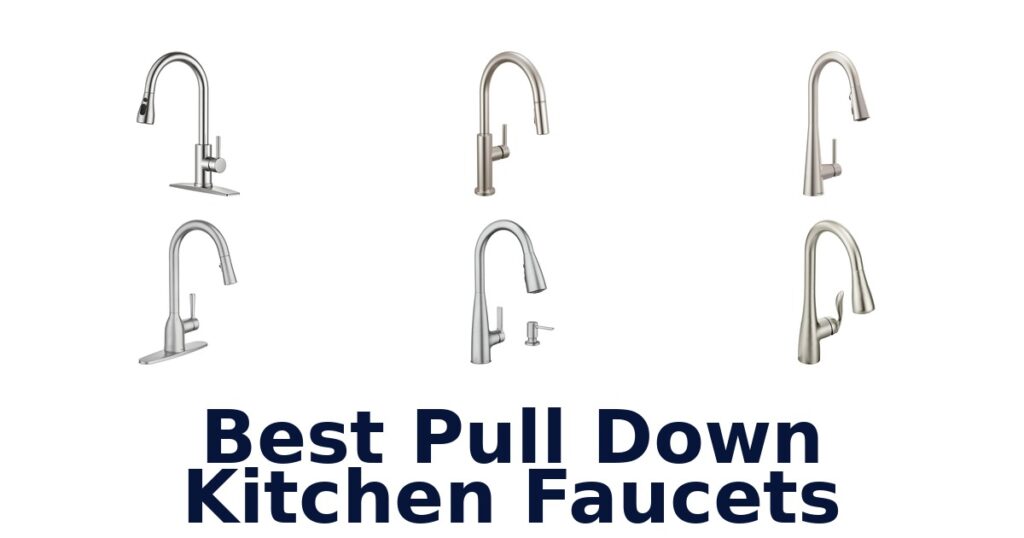 Best Pull Down Kitchen Faucets: Top 10 Picks best pull down kitchen faucets
