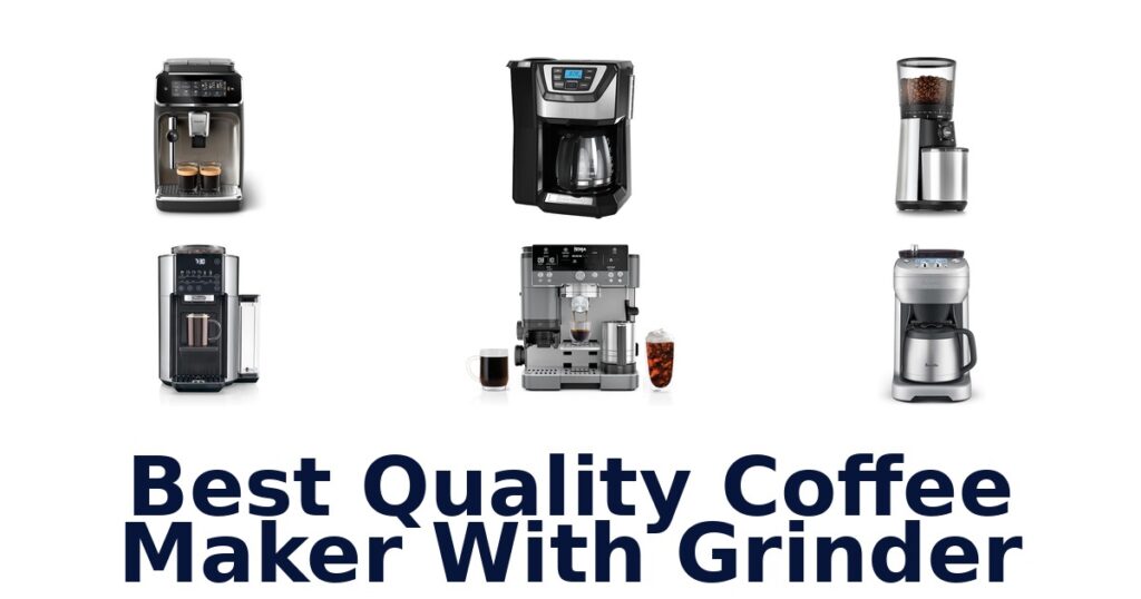 Best Coffee Maker with Grinder: Top 10 Picks best quality coffee maker with grinder