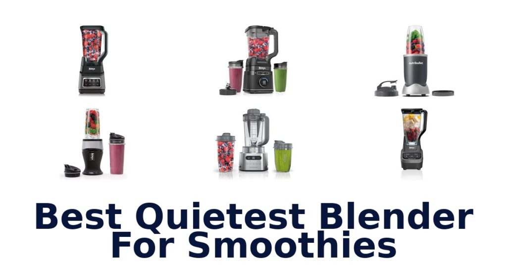 BEST Quietest Blender for Smoothies: Top 10 Picks best quietest blender for smoothies
