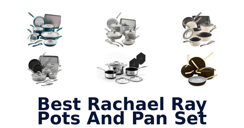Best Rachael Ray Pots & Pans Sets: Top 10 Picks! best rachael ray pots and pan set