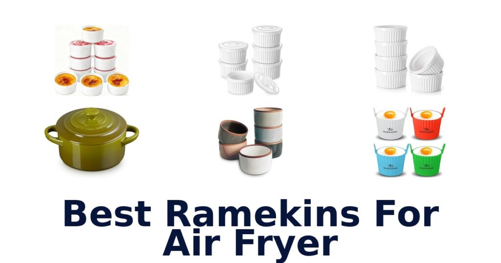 10 Best Ramekins for Air Fryer Perfection best ramekins for air fryer