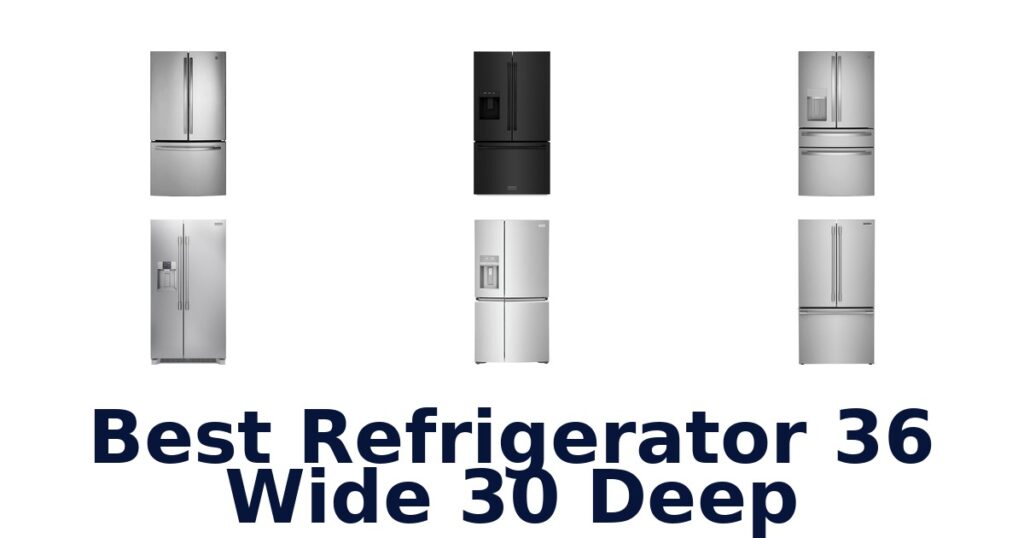 Best Refrigerator 36 Wide 30 Deep: Top 10 Picks best refrigerator 36 wide 30 deep