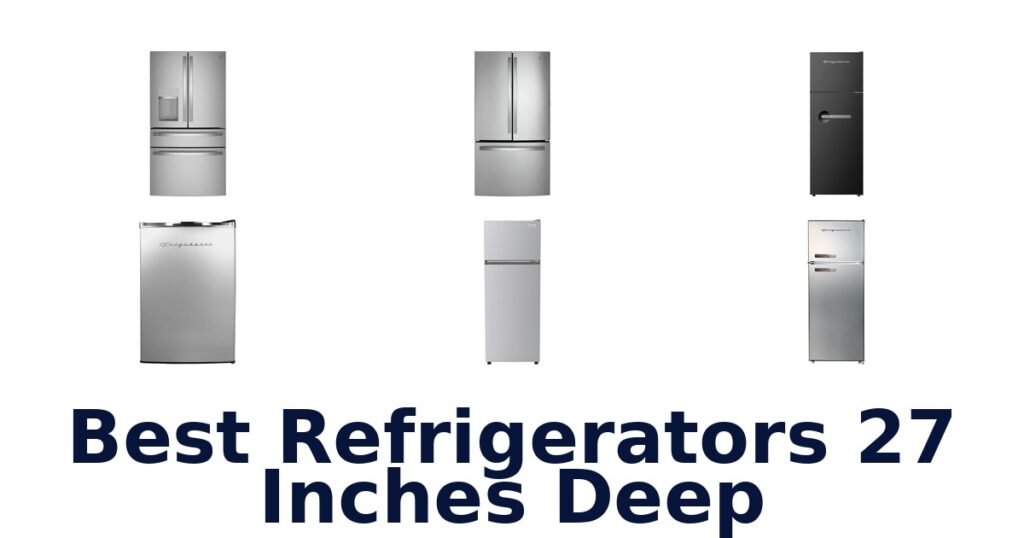 BEST Refrigerators 27 Inches Deep: Top 10 Picks best refrigerators 27 inches deep