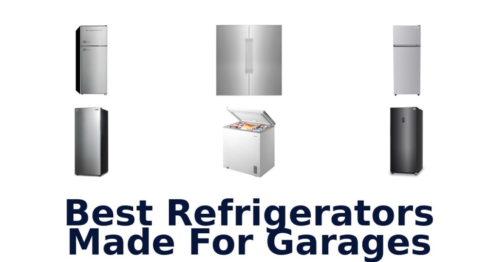 Best Garage Refrigerators: Top 10 Picks for Your Space best refrigerators made for garages