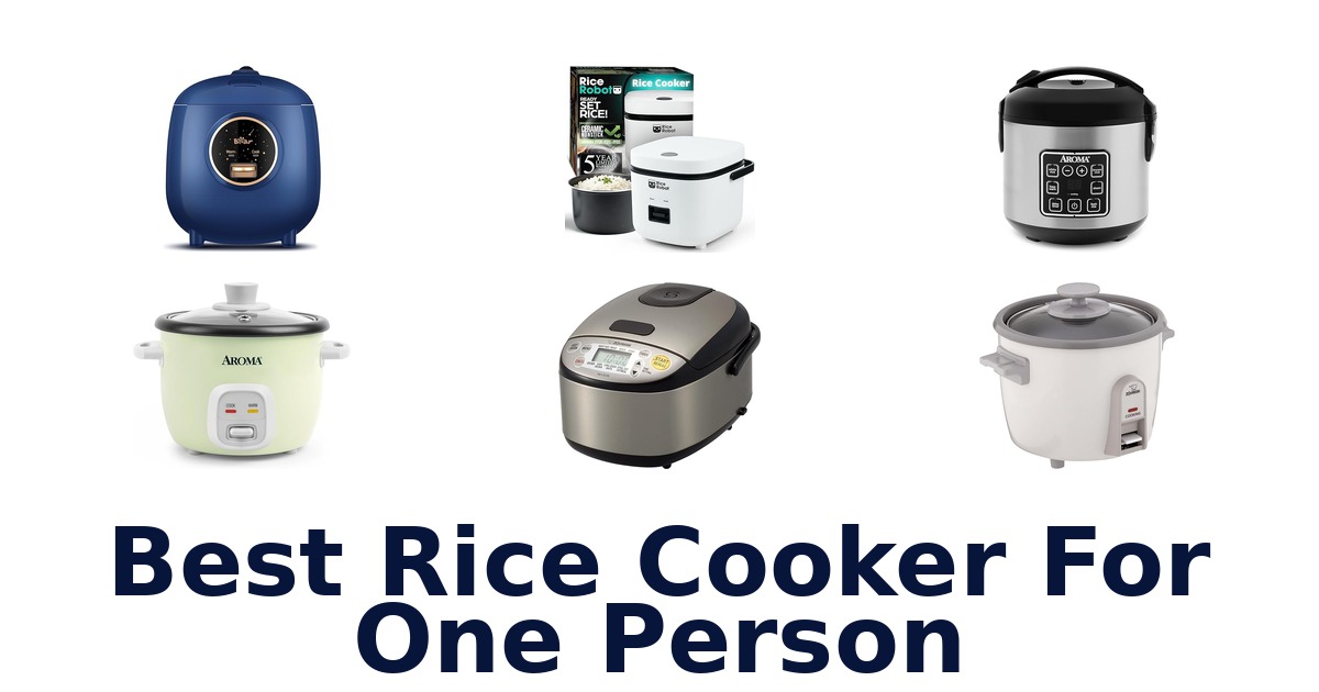 BEST Rice Cooker for One Person: Top 10 Picks