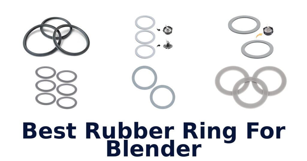 Best Rubber Ring for Blender: Top 10 Picks best rubber ring for blender