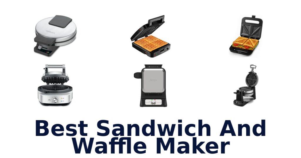 Best Sandwich & Waffle Makers: Top 10 Picks best sandwich and waffle maker