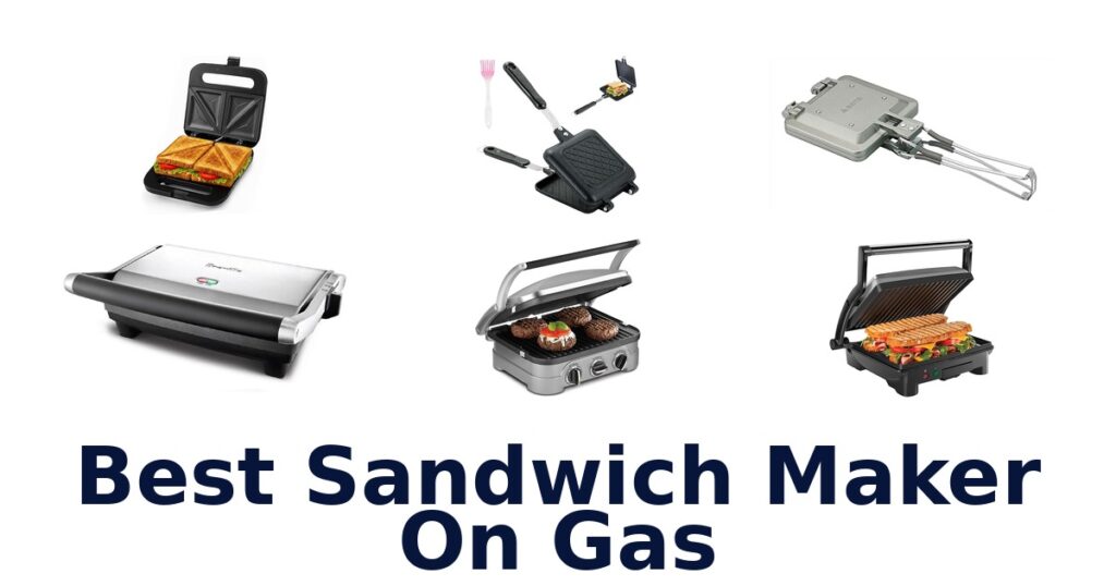 Best Sandwich Maker on Gas: Top 10 Picks best sandwich maker on gas