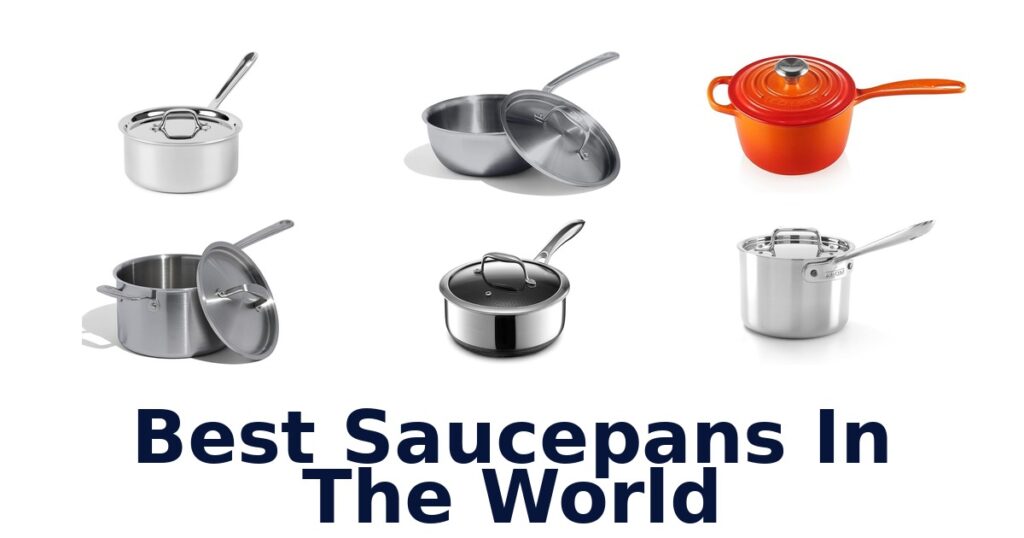 Best Saucepan Picks: Top 10 Kitchen Heroes best saucepans in the world