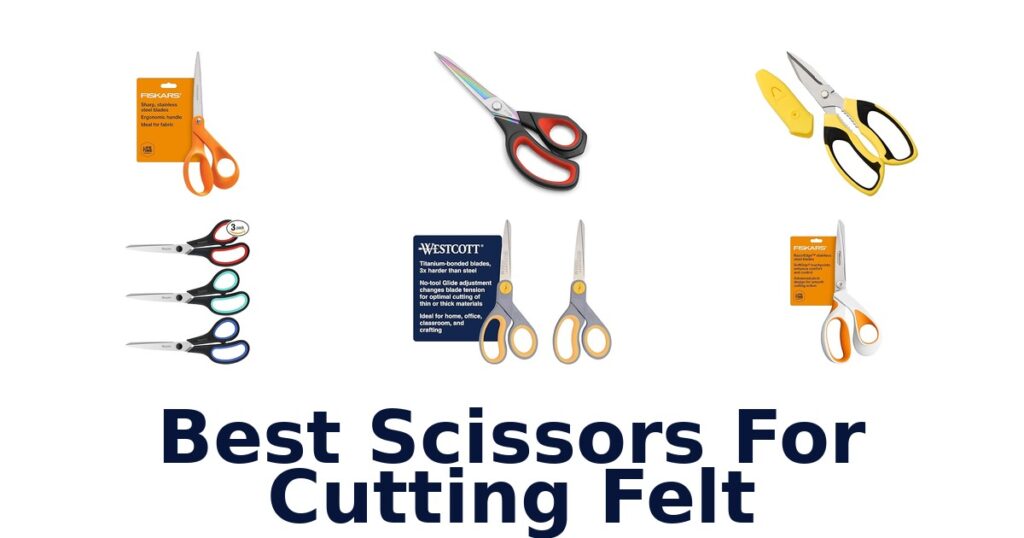 Best Scissors for Felt: Top 10 Picks best scissors for cutting felt