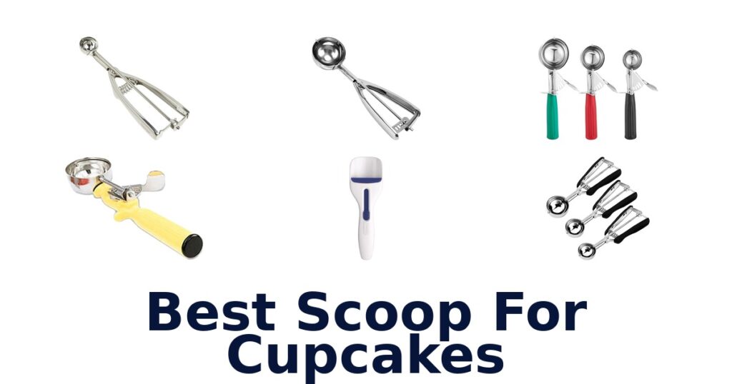 Best Cupcake Scoops: Top 10 Picks best scoop for cupcakes