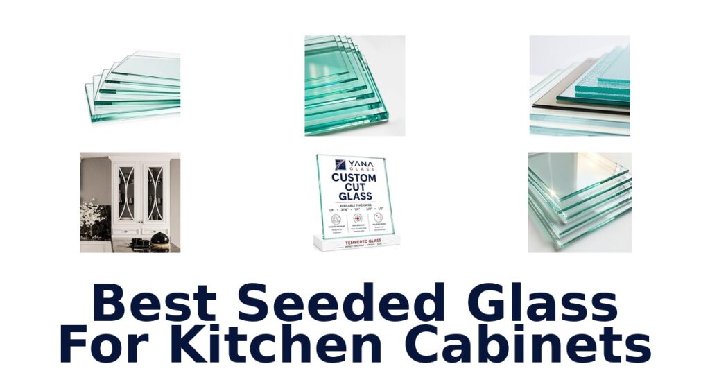 best seeded glass for kitchen cabinets