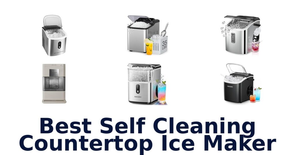 Best Self Cleaning Ice Makers: Top 10 Picks 2026 best self cleaning countertop ice maker