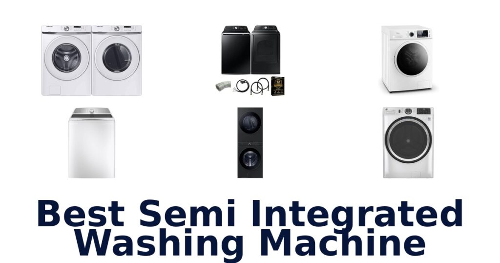 Best Semi Integrated Washers 2026: Top 10 Picks best semi integrated washing machine